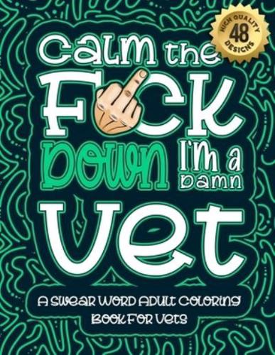 Calm The F*ck Down I'm a Vet