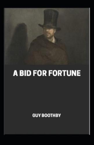 A Bid for Fortune Illustrated