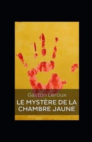 Le Mystère De La Chambre Jaune Illustrée