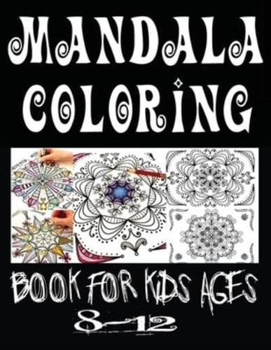Mandala Coloring Book for Kids Ages 8-12