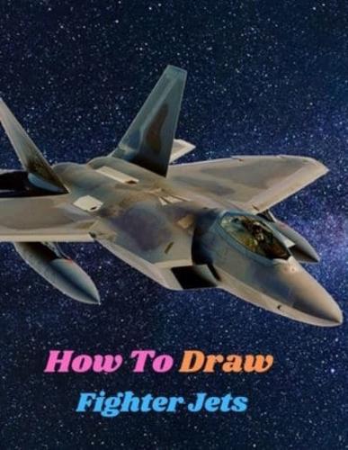 How To Draw Fighter Jets