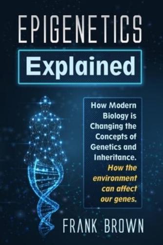 Epigenetics Explained