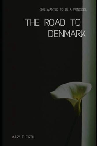 The Road to Denmark