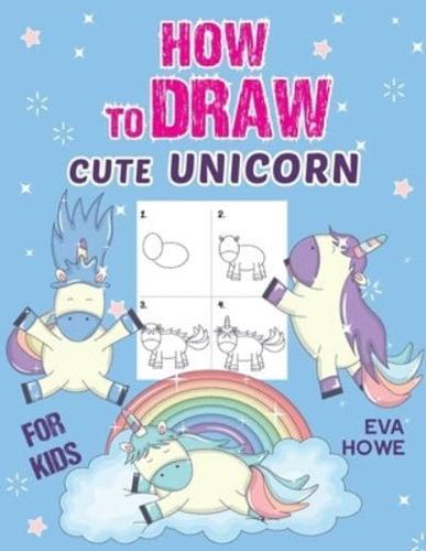 How to Draw Cute Unicorn for Kids