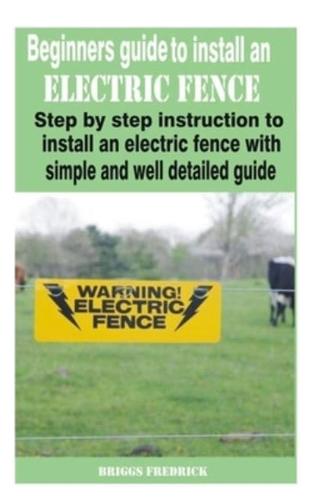 Beginners Guide to Install an Electric Fence