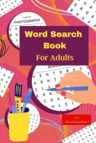 Word Search Book For Adults: A 100-page word search activity book. Keep your brain active with these fun word searches.