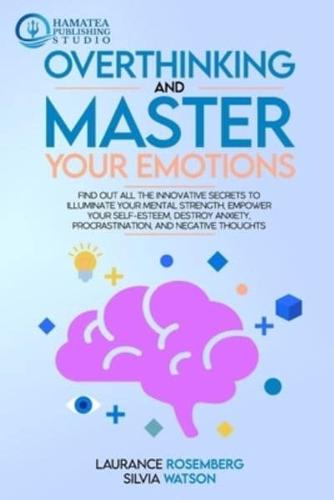 Overthinking and Master Your Emotions