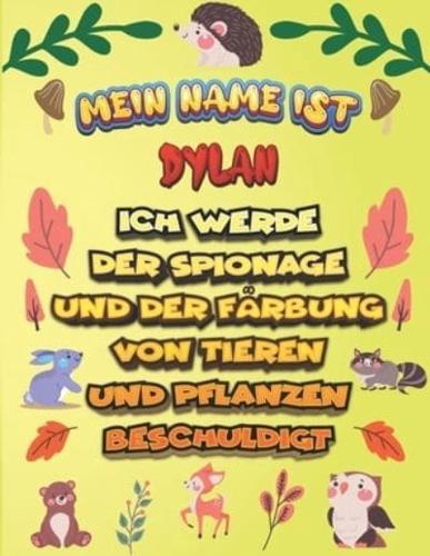 Mein Name Ist Dylan Ich Werde Der Spionage Und Der Färbung Von Tieren Und Pflanzen Beschuldigt