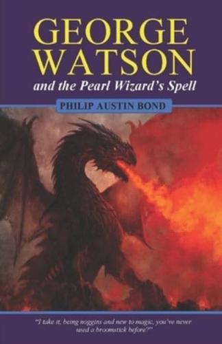 George Watson and the Pearl Wizard's Spell