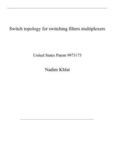 Switch Topology for Switching Filters Multiplexers