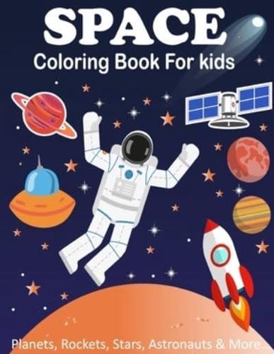 Space Coloring Book For Kids (Planets, Rockets, Stars, Astronauts & More!)
