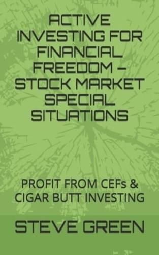 Active Investing for Financial Freedom - Introduction to Special Situations in the Stock Market