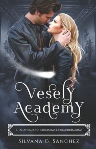 Vesely Academy: Academia de Criaturas Extraordinarias: Academia Paranormal Miniserie (Libro 1)