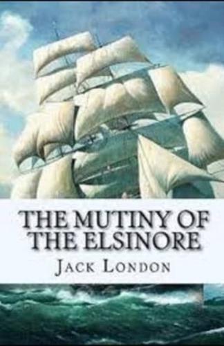 The Mutiny of the Elsinore Illustrated