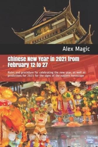 Chinese New Year in 2021 from February 12 to 27