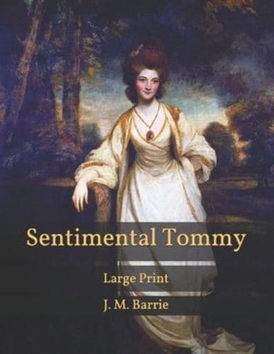 Sentimental Tommy: Large Print