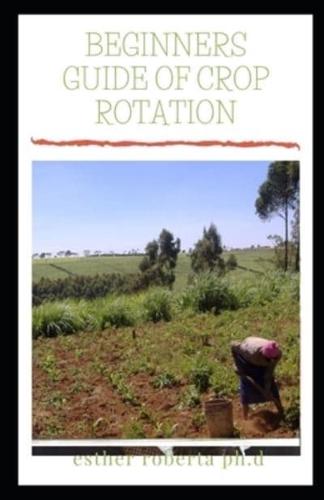 Beginners Guide of Crop Rotation