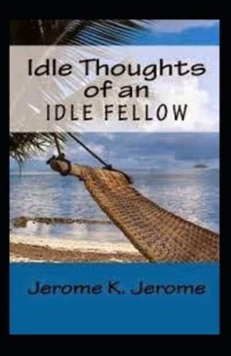 "Idle Thoughts of an Idle Fellow Illustrated "