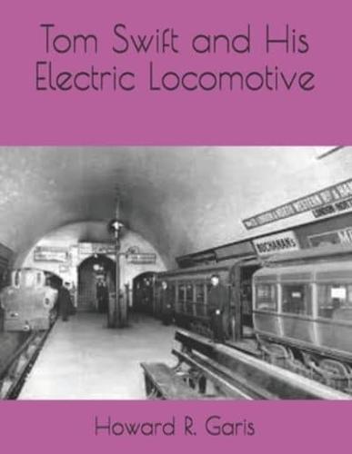 Tom Swift and His Electric Locomotive
