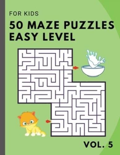 50 Maze Puzzles EASY Level for KIDS - Vol. 5