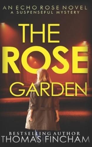 The Rose Garden: A Murder Mystery Series of Crime and Suspense