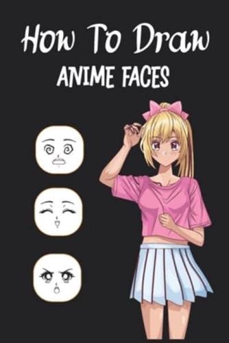 How To Draw Anime Faces