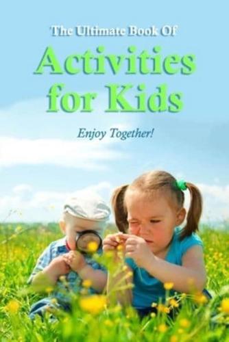The Ultimate Book Of Activities for Kids
