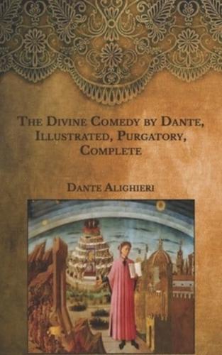 The Divine Comedy by Dante, Illustrated, Purgatory, Complete