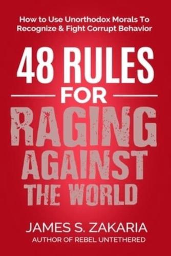 48 Rules For Raging Against The World