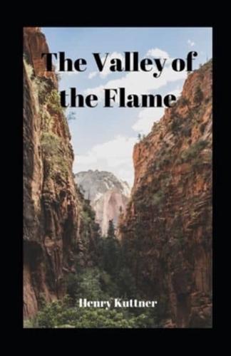 The Valley of the Flame Illustrated