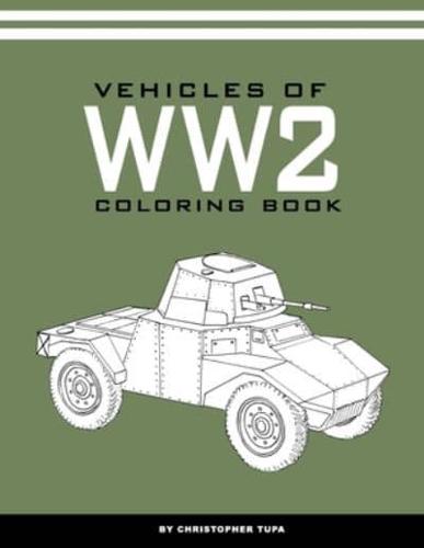 Vehicles of WW2 Coloring Book