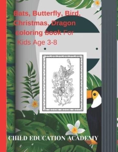 Bats, Butterfly, Bird, Christmas, Dragon Coloring Book For Kids Age 3-8