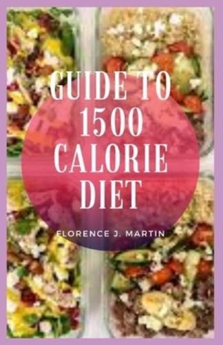 Guide to 1500 Calorie Diet