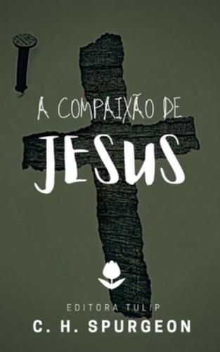 A Compaixão De Jesus