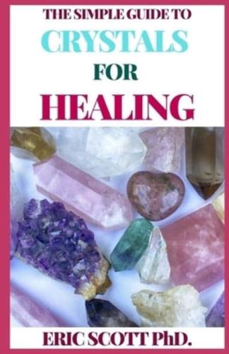 The Simple Guide to Crystals for Healing