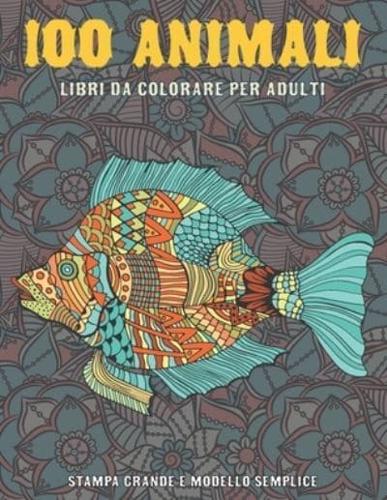 Libri Da Colorare Per Adulti - Stampa Grande E Modello Semplice - 100 Animali