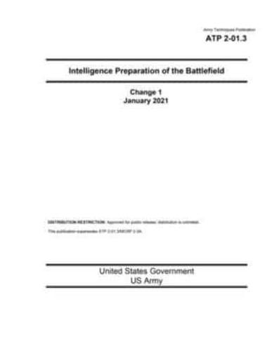 Army Techniques Publication ATP 2-01.3 Intelligence Preparation of the Battlefield Change 1 January 2021