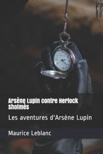 Arsène Lupin Contre Herlock Sholmès