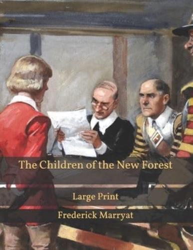 The Children of the New Forest: Large Print