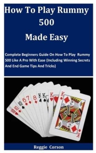 How To Play Rummy 500 Made Easy