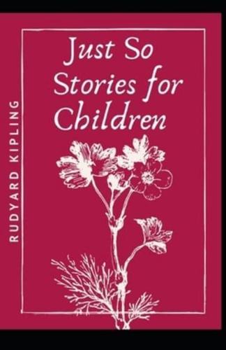 Just So Stories for Children [Annotated]