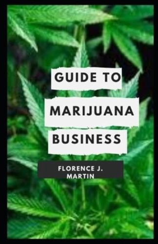 Guide to Marijuana Business
