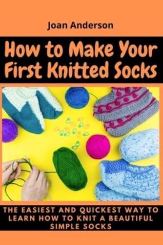 How to Make Your First Knitted Socks