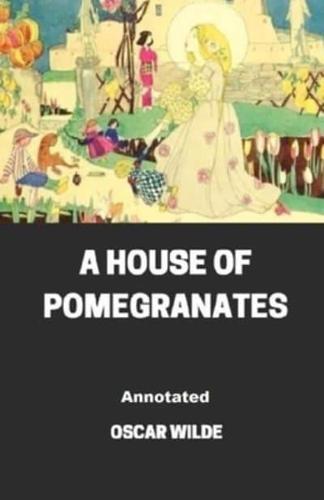 A House of Pomegranates Annotated