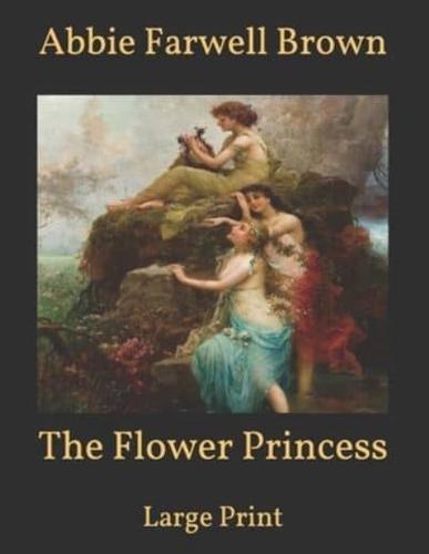 The Flower Princess: Large Print