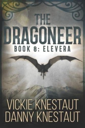 The Dragoneer: Book 8 - Elevera: A Dragons of Cadwaller Novel