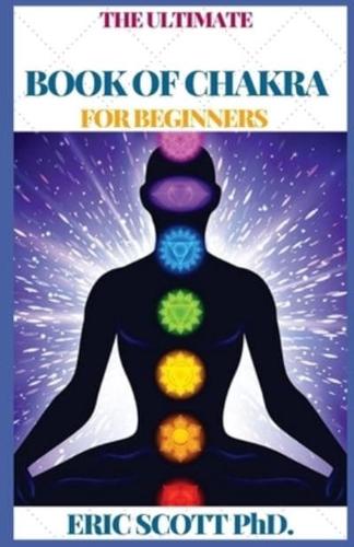The Ultimate Book of Chakra for Beginners