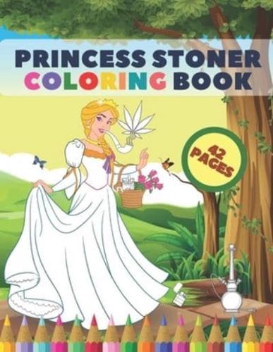 Princess Stoner Coloring Book: Relaxing Psychedelic Hippy Irreverent Colouring Women with Crown For Adults Smoker Stoners Drugger