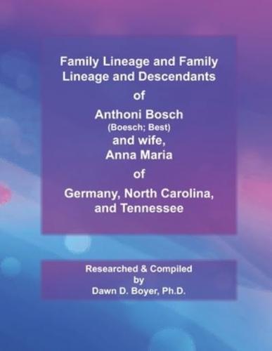 Family Lineage and Descendants of Anthoni Bosch (Boesch; Best) and Wife, Anna Maria of Germany, North Carolina, and Tennessee