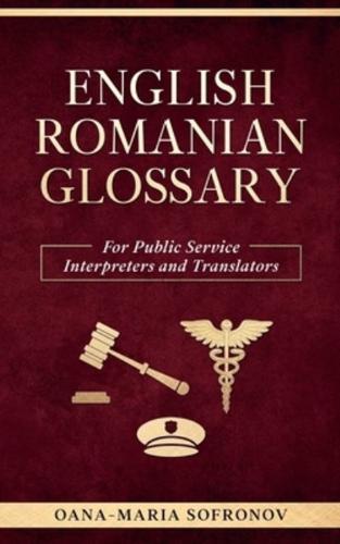 English - Romanian Glossary for Public Service Interpreters and Translators